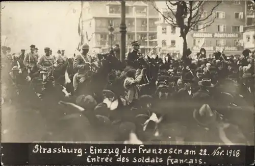 Foto Ak Strasbourg Straßburg Elsass Bas Rhin, Einzug der Franzosen 1918