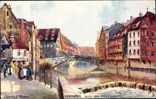 Künstler Ak Flower, Charles, Nürnberg in Mittelfranken Bayern, Blick vom Trödelmarkt, Fluss