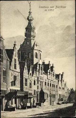 Ak Zierikzee Zeeland Niederlande, Stadhuis in 1572