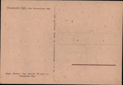 Künstler Ak Wochler, H., Neumarkt in der Oberpfalz, Pulverturm 1945