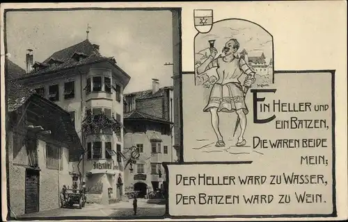 Ak Bozen Bolzano Südtirol, Batzenhäusl, Der Heller ward zu Wasser, Der Batzen ward zu Wein