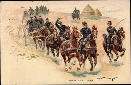 Künstler Ak Chaperon, Eugene, Train d'Artillerie, französische Soldaten