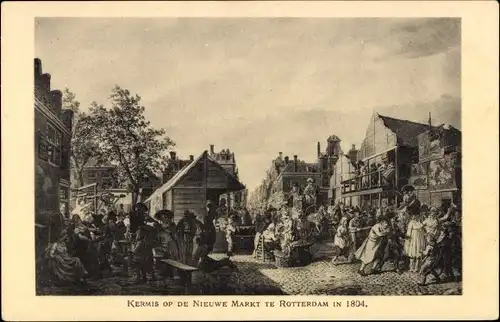 Ak Rotterdam Südholland Niederlande, Kermis op de Nieuwe Markt in 1804