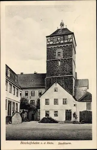 Ak Bischofsheim vor der Rhön Unterfranken, Stadtturm