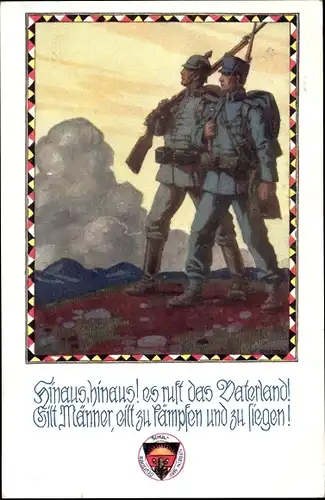 Künstler Ak Hinaus, es ruft das Vaterland, Deutscher und KuK Soldat, Deutscher Schulverein 661