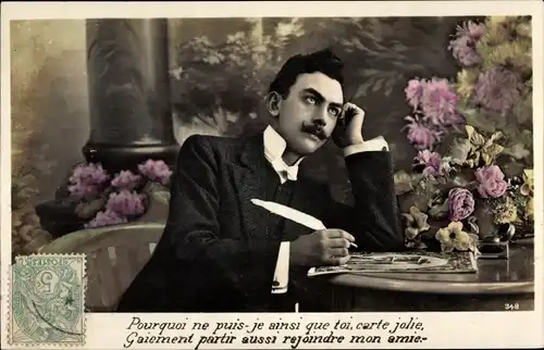 Ak Pourquoi ne puis je ainsi que toi, carte jolie, Mann schreibt eine Ansichtskarte, Schreibfeder