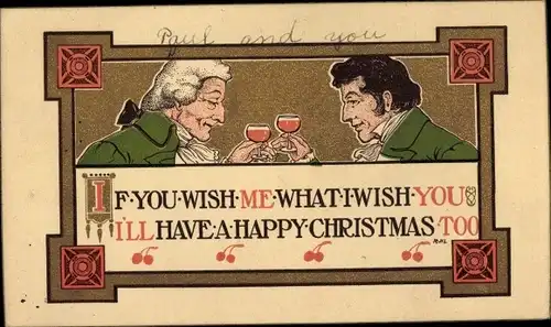 Ak Weihnachten, If you wish me what I wish you, I'll have a happy Christmas too, Männer, Weingläser