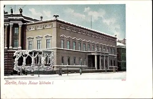 Ak Berlin Mitte, Palais Kaiser Wilhelm I.