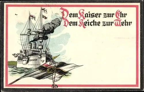 Ak Deutsches Kriegsschiff, Dem Kaiser zur Ehr, dem Reiche zur Wehr