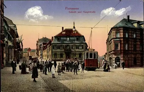 Ak Pirmasens am Pfälzerwald, Schloß- und Hauptstraße, Straßenbahn