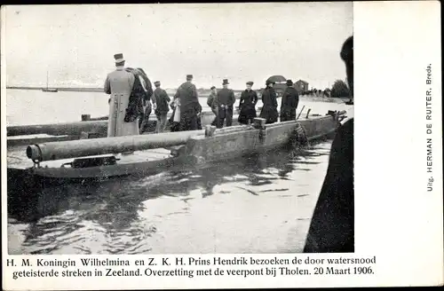 Ak Zeeland Niederlande, Königin Wilhelmina und Prinz Hendrik im Hochwassergebiet 1906, Fähre Tholen