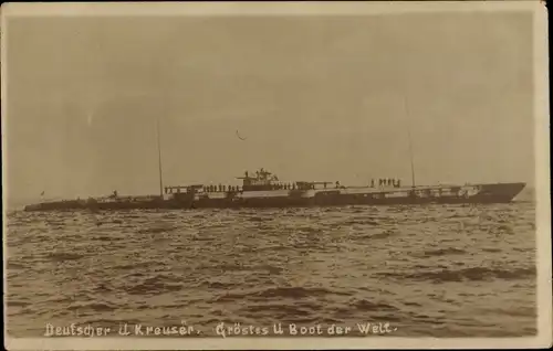Foto Ak Deutsches U Boot, U Kreuzer, größtes U Boot der Welt