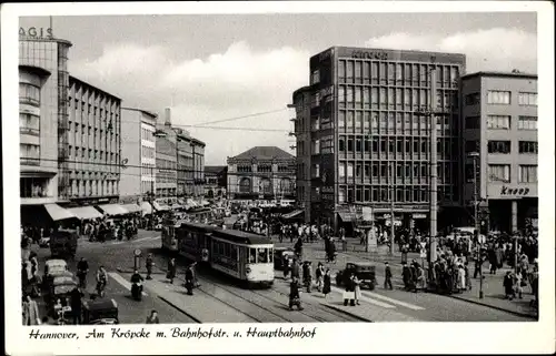 Ak Hannover in Niedersachsen, Am Kröpcke m. Bahnhofstraße und Hauptbahnhof