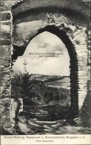 Ak Burgstein Weischlitz im Vogtland, Blick durch die Ruine Burgstein nach Schwand