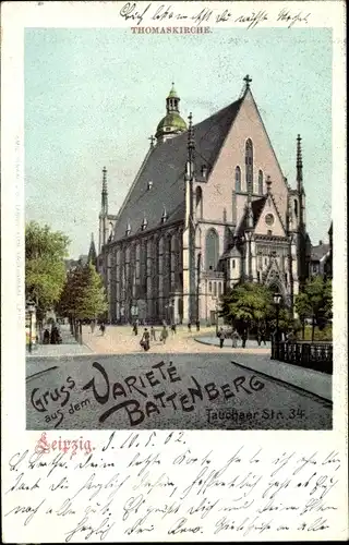 Ak Leipzig in Sachsen, Thomaskirche, Variete Battenberg, Tauchaer Straße 34