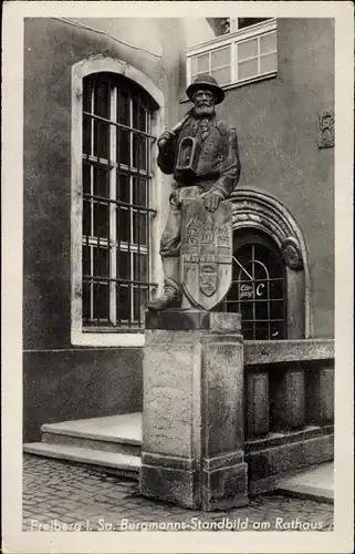 Ak Freiberg in Sachsen, Bergmanns Standbild am Rathaus
