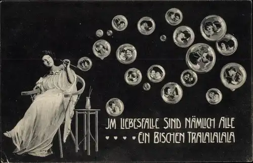 Ak Im Liebesfalle sind nämlich alle ein bischen tralalalalala, Frau bläst Seifenblasen