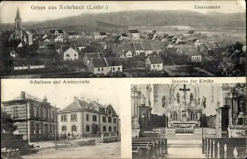Ak Rohrbach lès Bitche Lothringen Moselle, Gesamtansicht, Amtsgericht, Schule, Inneres der Kirche