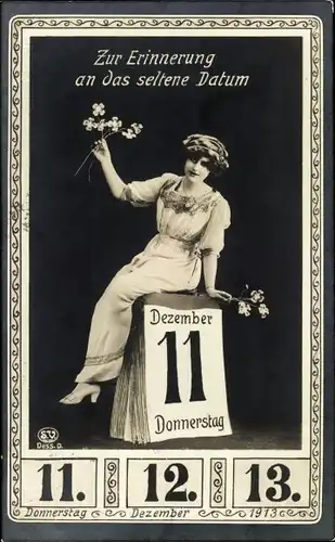 Ak Besonderes Datum, 11.12.13, 11. Dezember 1913, Kalenderblatt, Frau