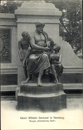 Ak Hamburg, Kaiser-Wilhelm-Denkmal, Gruppe Einheitliches Geld