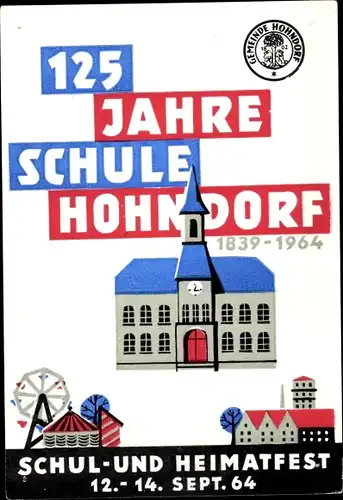 Ak Hohndorf im Erzgebirge, 125 Jahre Schule, 1839 bis 1964, Schul und Heimatfest September 1964