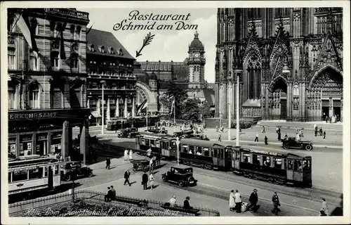 Ak Köln am Rhein, Hauptbahnhof und Deichmann-Haus, Restaurant Schmid am Dom, Straßenbahn