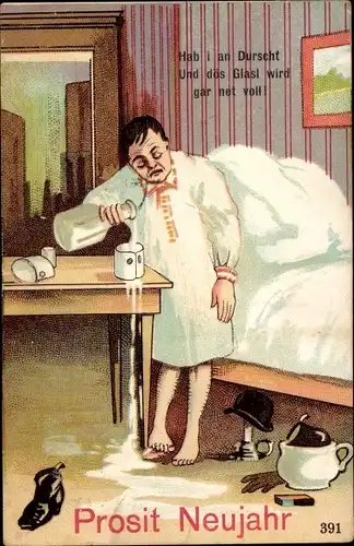 Ak Glückwunsch Neujahr, Hab i an Durscht und dös Glasl wird gar net voll