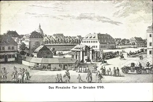 Ak Dresden Altstadt, Das Pirnaische Tor 1799