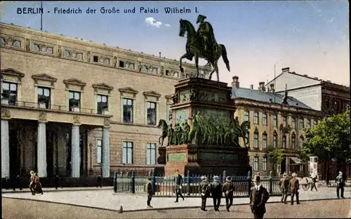 Ak Berlin Mitte, Denkmal Friedrich der Große und Palais Wilhelm I.