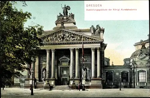 Ak Dresden Altstadt, Ausstellungsgebäude der Königlichen Kunstakademie