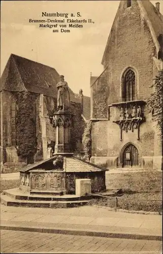 Ak Naumburg an der Saale, Brunnen-Denkmal Ekkehards II, Markgraf von Meißen am Dom