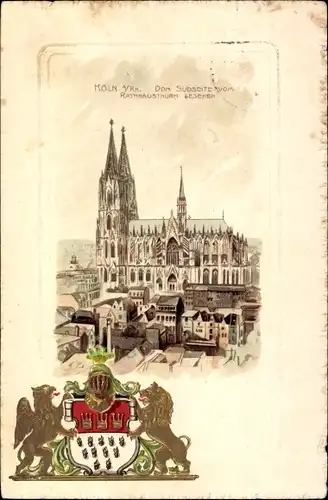 Präge Wappen Litho Köln am Rhein, Dom Südseite vom Rathausturm gesehen, Wappen
