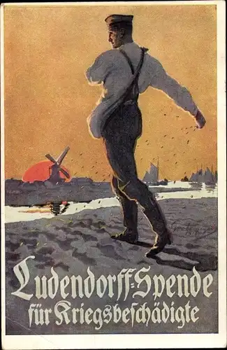 Künstler Ak Ludendorff Spende für Kriegsbeschädigte, Säer, Veteran bei Feldarbeit, I. WK