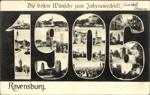 Ak Ravensburg in Württemberg Oberschwaben, Glückwunsch Neujahr, Jahreszahl 1906, Stadtansichten