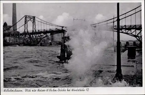 Ak Wilhelmshaven an der Nordsee, Kaiser-Wihelm-Brücke bei Windstärke 12