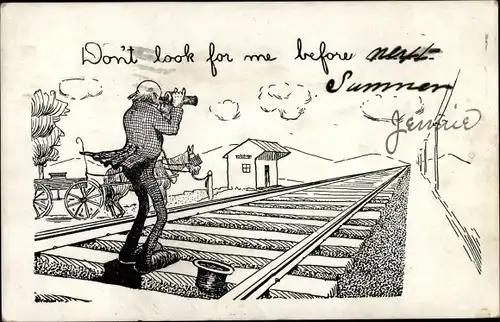 Ak Don't look for me before... Mann mit Fernglas auf Bahnschiene