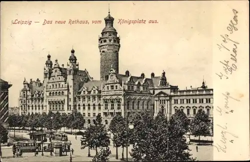 Ak Leipzig in Sachsen, Neues Rathaus vom Königsplatz aus gesehen, Straßenbahn