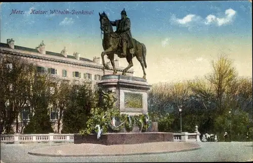 Ak Metz Moselle, Kaiser Wilhelm Denkmal