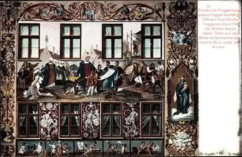 Ak Augsburg in Schwaben, III. Freske am Fuggerhaus, Jakob Fugger bestätigt 1519 Plan der Fuggerei