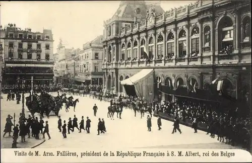 Ak Bruxelles Brüssel, Visite de M. Arm. Fallieres, president de la Republique Francaise S. M. Albert