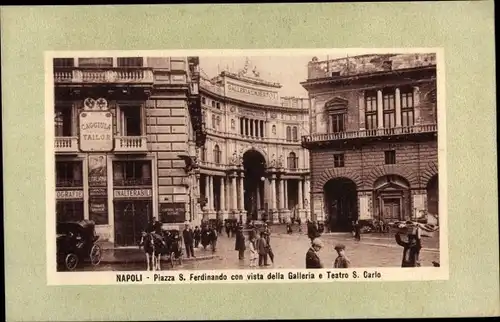 Ak Napoli Neapel Campania, Piazza S. Ferdinando con vista della Galleria e Teatro S. Carlo