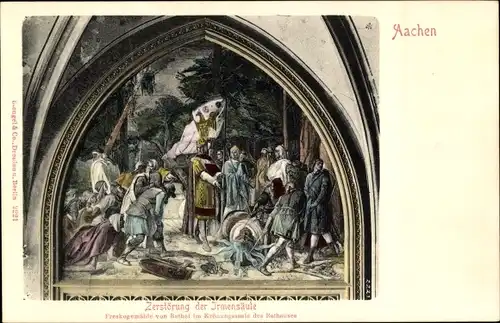 Ak Aachen, Rathaus, Krönungssaal, Freskogemälde, Zerstörung der Irmensäule