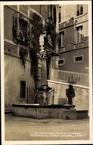 Ak Neuchâtel Neuenburg Stadt, Rue du Château, Fontaine du Griffon
