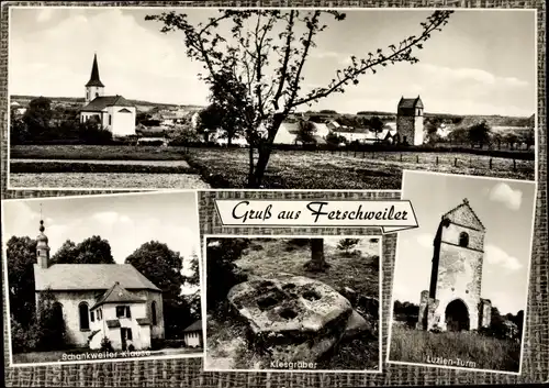 Ak Ferschweiler in der Eifel, Luzien Turm, Kiesgräber, Schankweiler Klause, Ortsansicht