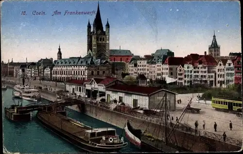 Ak Köln am Rhein, Am Frankenwerft, Schiff, Straßenbahn