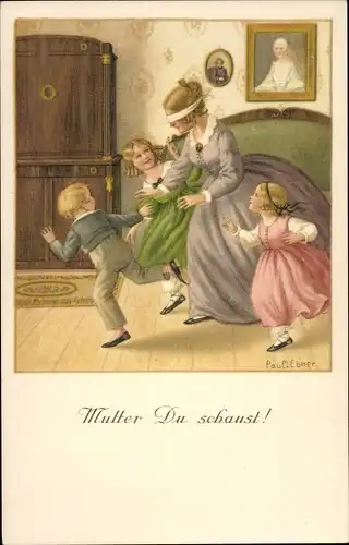 Künstler Ak Ebner, Pauli, Mutter, Du schaust, Kinder spielen mit Mutter Blinde Kuh