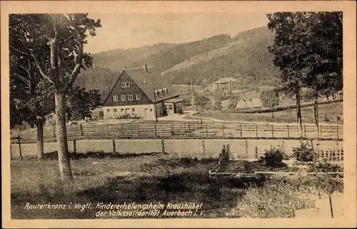 Ak Rautenkranz im Vogtland, Kindererholungsheim Kraushübel der Volkssolidarität Auerbach i.V.