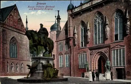 Ak Hansestadt Bremen, Kaiser Wilhelm Denkmal und Ratskellereingang