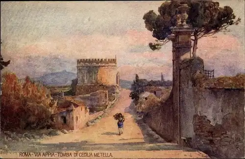 Künstler Ak Roma Rom Lazio, Via Appia, Tomba di Cecilia Metella