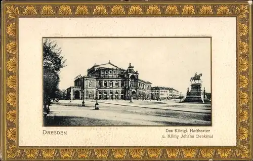 Passepartout Ak Dresden Altstadt, Königl. Hoftheater, König Johann Denkmal